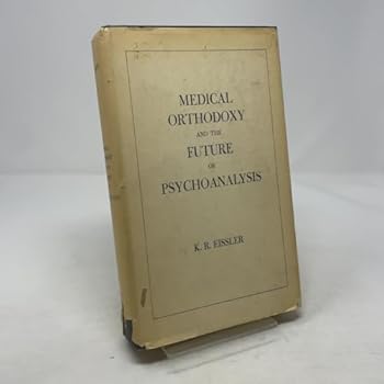 Hardcover Medical Orthodoxy and the Future of Psychoanalysis. Book