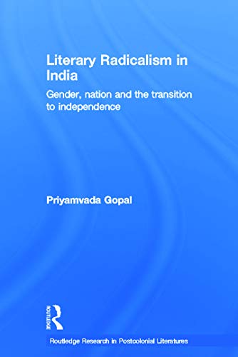 Literary Radicalism in India (Routledge Research in Postcolonial Literatures)