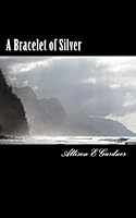 A Bracelet of Silver 1508861358 Book Cover
