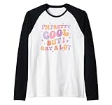 Im Pretty Cool But I Cry a Lot cute Wavy for girl