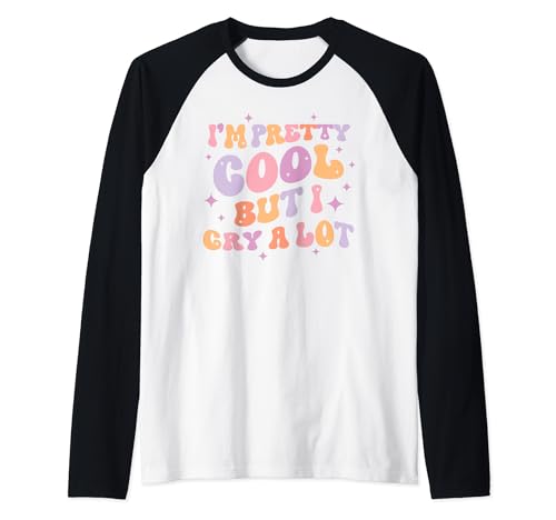 I'm Pretty Cool But I Cry a Lot Groovy Divertente per le donne Maglia con Maniche Raglan
