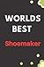 Worlds Best Shoemaker: Cool Gift Notebook for a Shoemaker. Gift for Boss, Coworkers, Colleagues, Friends - 100 Pages 6x9 Inch