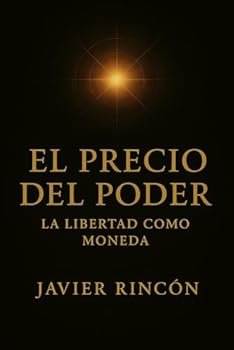 Paperback El Precio del Poder: la Libertad como Moneda [Spanish] Book