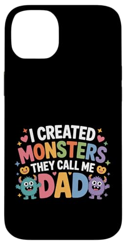 I Created Monsters They Call Me Dad - X}zP[X iPhone 14 Plus p