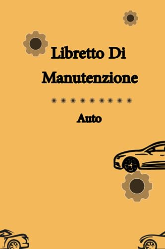 Libretto Manutenzione Auto: Giornale di bordo della macchina