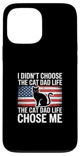 I Didn't Choose The Cat Dad Life The Cat Dad Life Chose Me �X�}�z�P�[�X iPhone 13 Pro Max �p