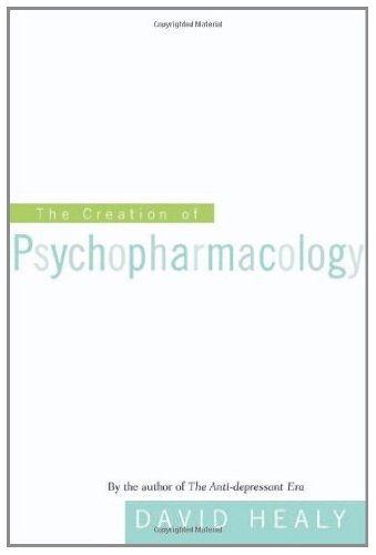 The Creation of Psychopharmacology