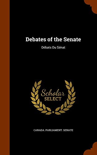 Debates of the Senate: Débats Du Sénat 1343648513 Book Cover