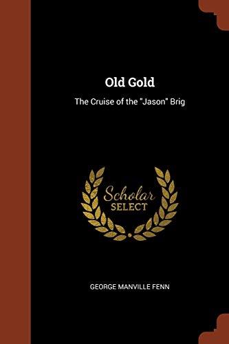 Old Gold: The Cruise of the "Jason" Brig