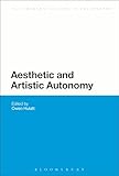 Aesthetic and Artistic Autonomy (Bloomsbury Studies in Philosophy)