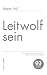 Produktbild Leitwolf sein: Elterliche Führung der Zukunft und ihr geschichtlicher Hintergrund: Elterliche Führung der Zukunft und ihr geschichtlicher Hintergrund 03 familylab Schriftenreihe