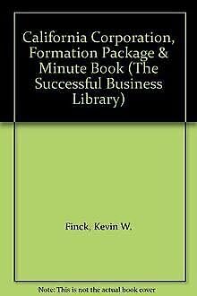 Paperback California Corporation, Formation Package & Minute Book (The Successful Business Library) Book