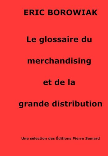 livre Le glossaire du merchandising et de la grande distribution: Merchandising de la distribution