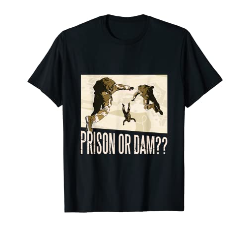 Prison or Dam - Video Games Verdansk Warzone Gaming Gift T-Shirt