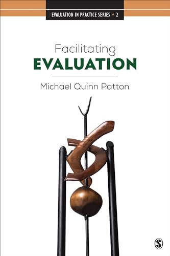 Facilitating Evaluation: Principles in Practice (Evaluation in Practice Series)