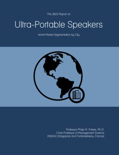The 2023 Report on Ultra-Portable Speakers: World Market Segmentation by City