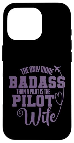 The Only More Badass is The Pilot is The Pilot Is The Pilot Wife �X�}�z�P�[�X iPhone 16 Pro �p