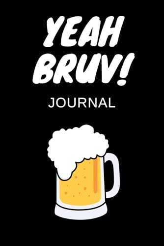 Yeah Bruv Notebook: 120 Pages of Inspiration: A Journal for Men to Explore Thoughts, Set Goals, and Unwind
