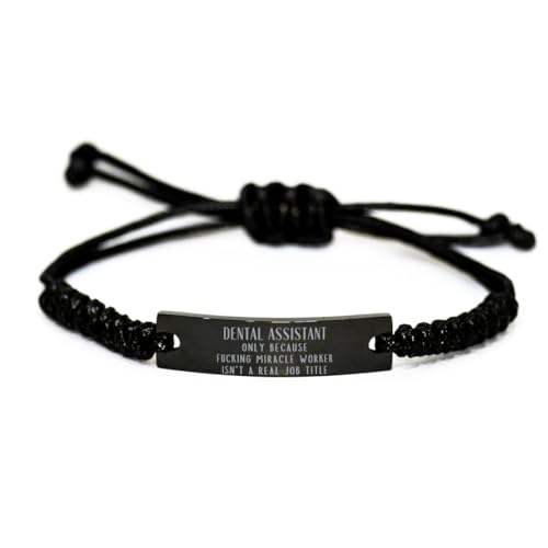 Funny Dental Assistant Black Rope Engraved Bracelet Dental Assistant Only Because Fucking Miracle Worker Isn't a Real Job Title, Adjustable Dental Assistant Christmas Birthday Engraved Gifts for
