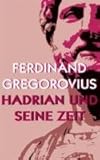  Hadrian und seine Zeit: Glanz und Untergang Roms