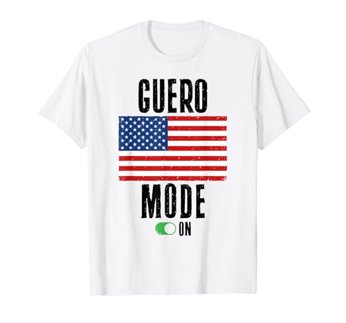 Guero Mode On Funny Mexican American Latino ���[���A USA Pride T�V���c