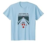 Funny Bowling Shoe Lover Gift: Just Here to Look at Shoes T-Shirt, Youth, Baby Blue, 3T
