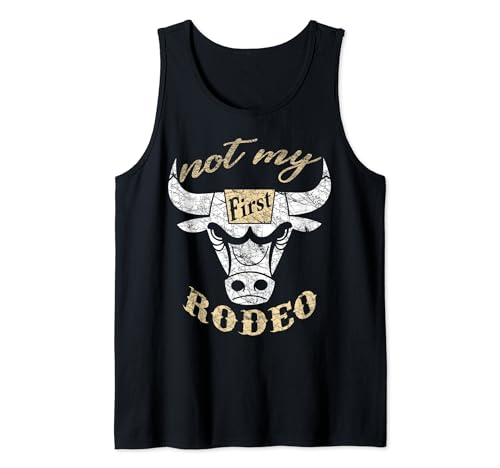 Not My First Rodeo Funny Cowboy Cowgirl Mujeres Hombres Chicos Chicas Camiseta sin Mangas