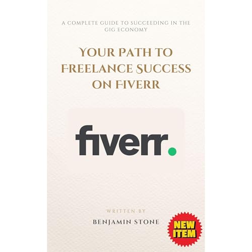 Your Path to Freelance Success on Fiverr: A Complete Guide to Succeeding in the Gig Economy (By Benjamin Stone) episode artwork