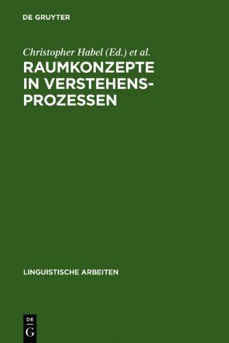 Raumkonzepte in Verstehensprozessen: Interdisziplin Re Beitr GE Zu Sprache Und Raum (Linguistische Arbeiten)