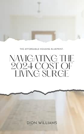 The Affordable Housing Blueprint: Navigating the 2024 Cost of Living Surge-Wow! eBook