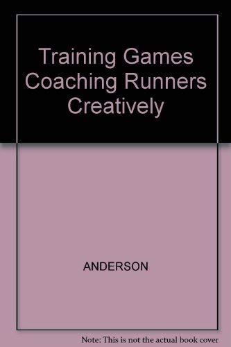 Training Games Coaching Runners Creatively 0911521372 Book Cover