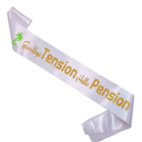 "Goodbye Tension, Hello Pension" Sash