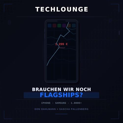 Techlounge: Warum man kein Smartphone Flagship braucht