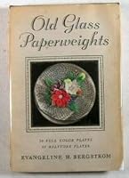 Old Glass Paperweights: Their Art, Construction and Distinguishing Features B003J7KQY6 Book Cover