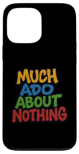 Distressed Much Ado About Nothing VFCNXsA RfB^Cg X}zP[X iPhone 13 Pro Max p