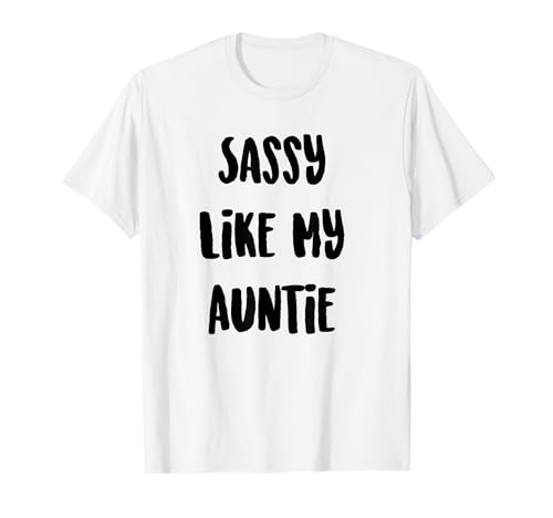 Sassy Like My Auntie - Camisa a juego para la familia, regalos de sobrina Camiseta