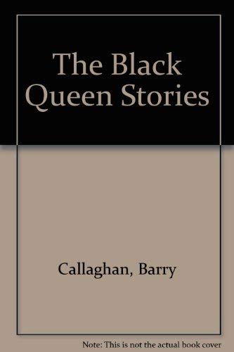 The Black Queen Stories [Paperback] by Callaghan, Barry