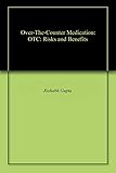 Over-The-Counter Medication: OTC: Risks and Benefits