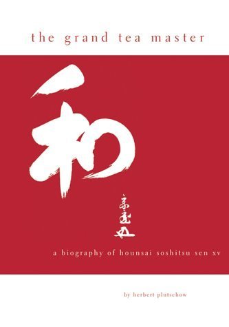 Amazon.com: The Grand Tea Master: A Biography of Hounsai Soshitsu Sen ...