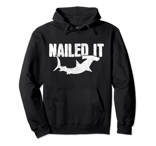 Nailed It Hammerhead Shark Funny Fishing Fisherman Gift Pullover Hoodie