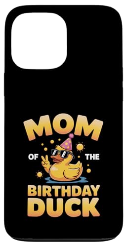 Mom of the Birthday Duck | ȃAq̃p[eB[}U[B X}zP[X iPhone 13 Pro Max p