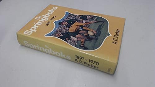 Springboks, 1891-1970: Amazon.co.uk: Parker, A.C.: 9780304935918: Books
