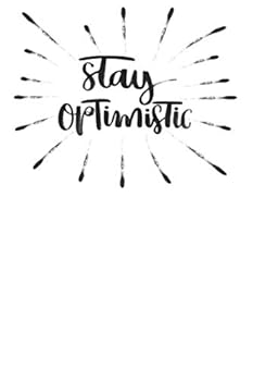 Stay Optimistic - 2020 Monthly Goal Planner and Vision Board Journal for Men and Women : Lined Notebook