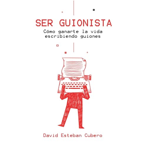 Audiobook: Ser guionista by David Esteban Cubero episode artwork