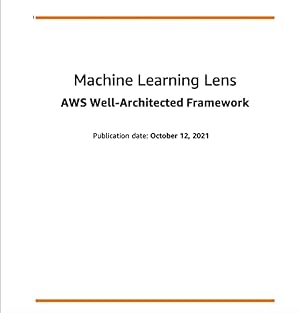 Book cover Machine Learning Lens: AWS Well-Architected Framework (AWS Whitepaper)
