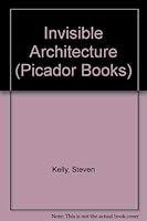 Invisible Architecture (Picador Books) 0330322559 Book Cover