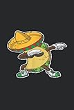 Dabbing Taco Cinco De Mayo Mexico Latino Mexican Food Tacos Notebook: 6x9 inch and 120 lined paper