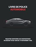  Livre de Police Automobile: Registre de police pour les véhicules qui conforme au décret 88-1040 avec 3 voitures d\'occasion par page.