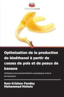 Optimisation de la production de bioéthanol à partir de cosses de pois et de peaux de banane 6209268870 Book Cover