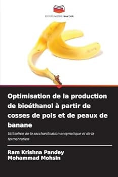Paperback Optimisation de la production de bioéthanol à partir de cosses de pois et de peaux de banane [French] Book